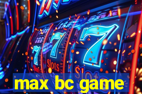 max bc game