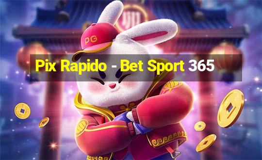 Pix Rapido - Bet Sport 365