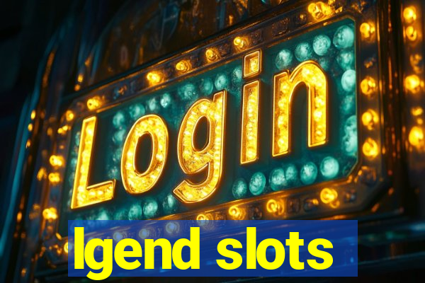 lgend slots