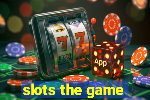 slots the game