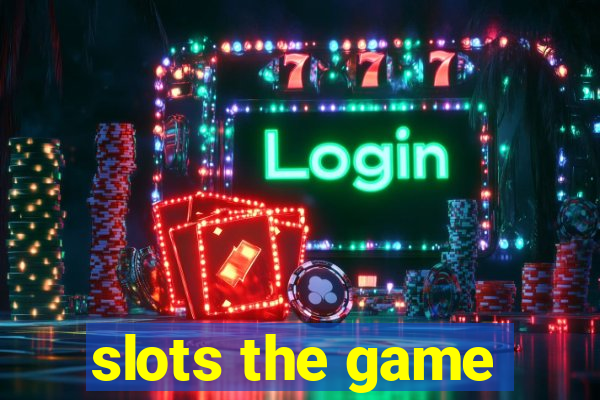 slots the game