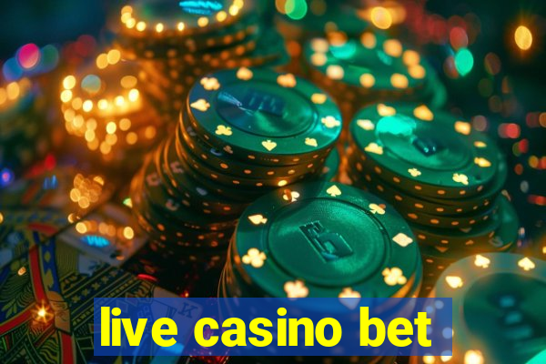 live casino bet