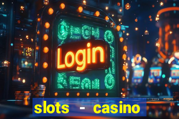 slots - casino slot machines