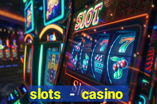 slots - casino slot machines