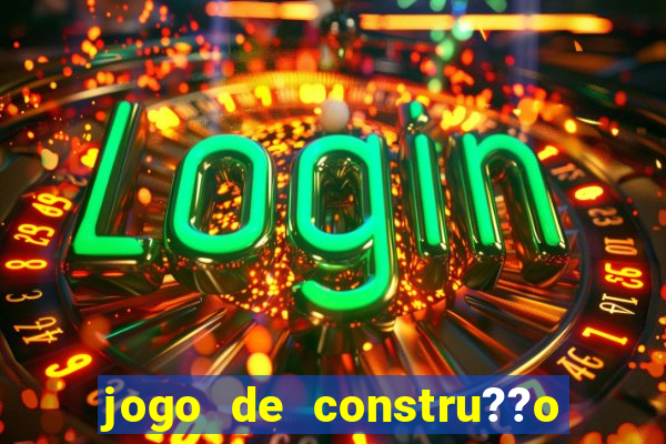 jogo de constru??o de cidade