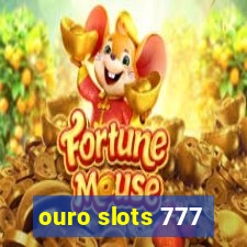 ouro slots 777