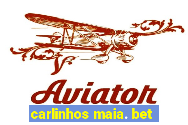 carlinhos maia. bet