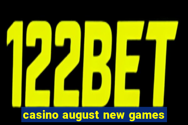 casino august new games