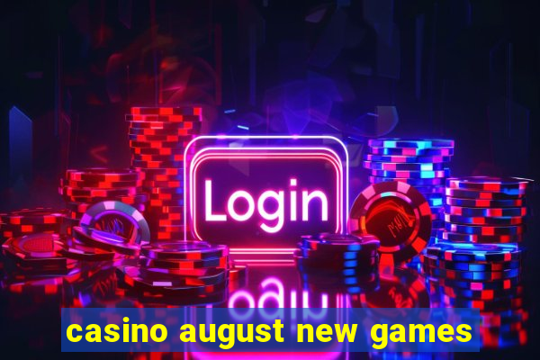 casino august new games