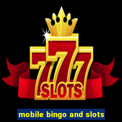 mobile bingo and slots