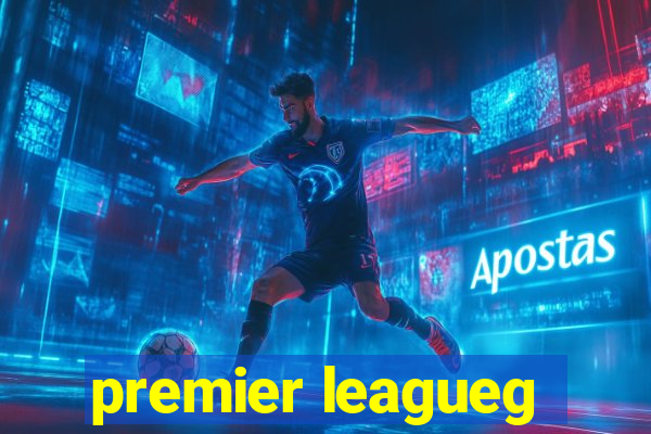 premier leagueg