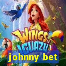 johnny bet