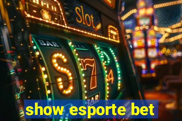 show esporte bet