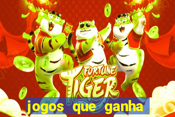 jogos que ganha dinheiro é confiável