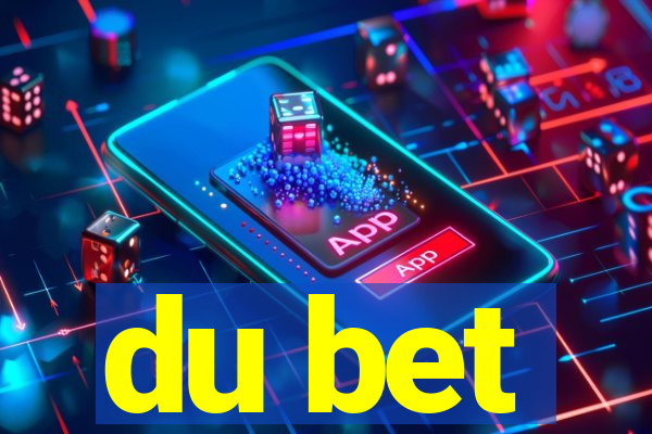 du bet