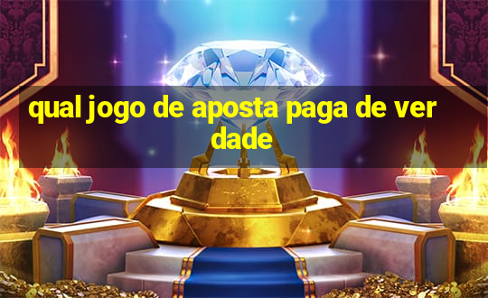 qual jogo de aposta paga de verdade