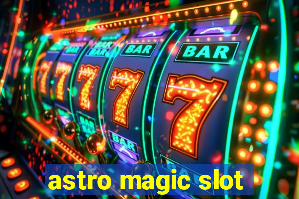 astro magic slot