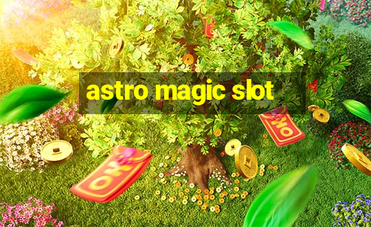 astro magic slot