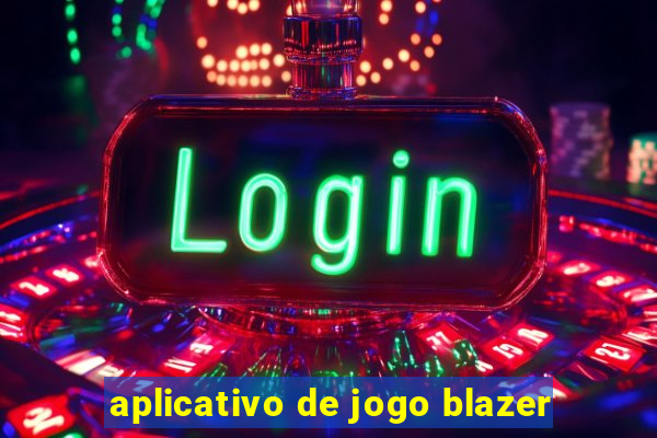 aplicativo de jogo blazer