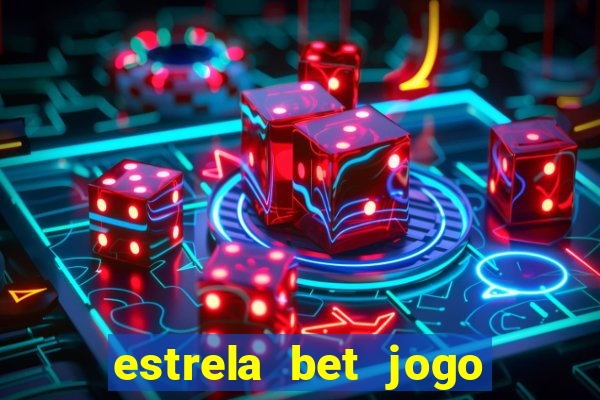 estrela bet jogo de aposta