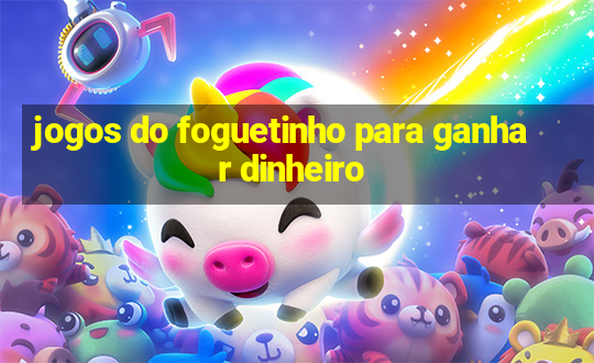 jogos do foguetinho para ganhar dinheiro