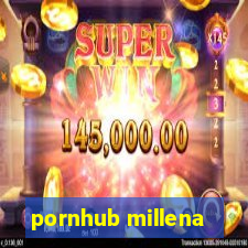 pornhub millena