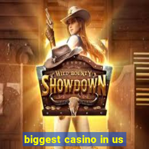 biggest casino in us