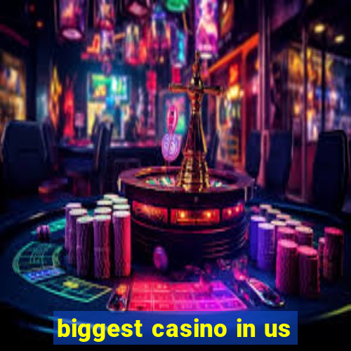 biggest casino in us