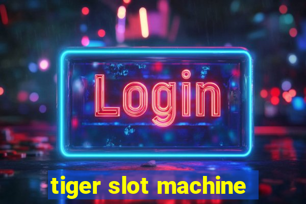 tiger slot machine