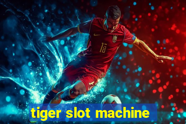 tiger slot machine