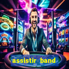 assistir band sports ao vivo gratis