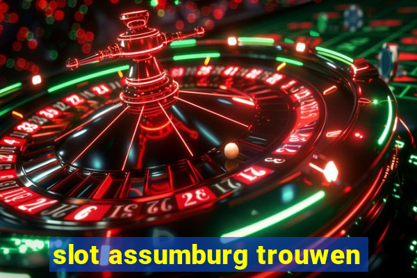 slot assumburg trouwen