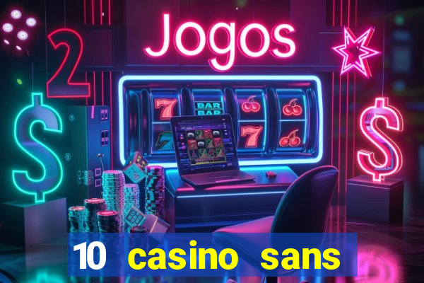 10 casino sans dép?t gratuit