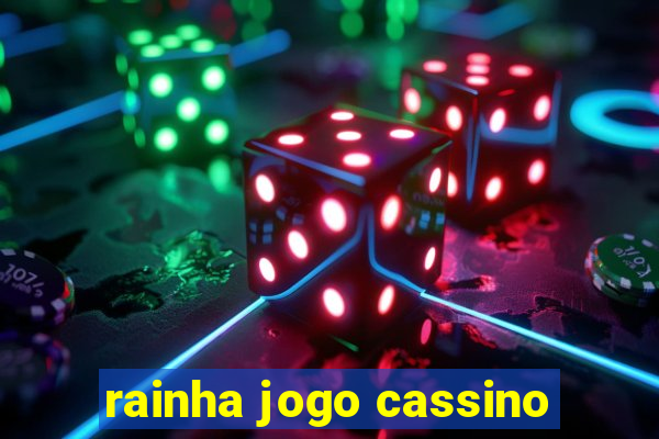 rainha jogo cassino