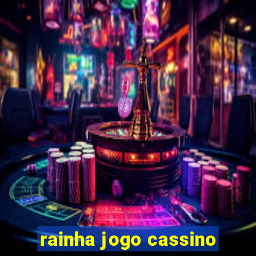 rainha jogo cassino