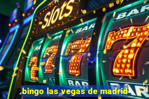 bingo las vegas de madrid