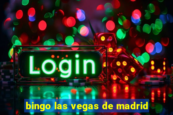 bingo las vegas de madrid