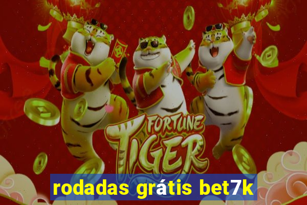 rodadas grátis bet7k