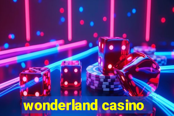 wonderland casino