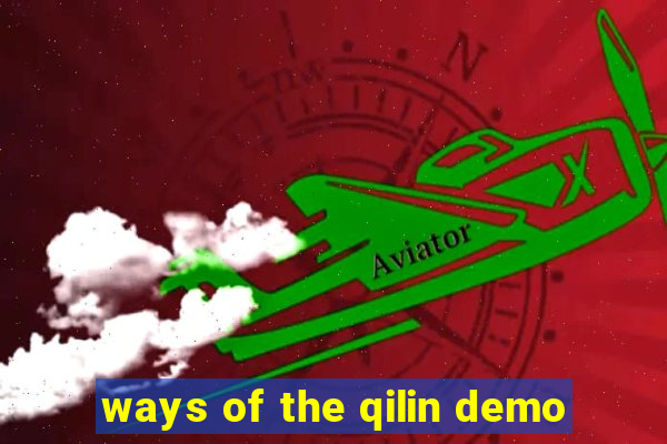 ways of the qilin demo