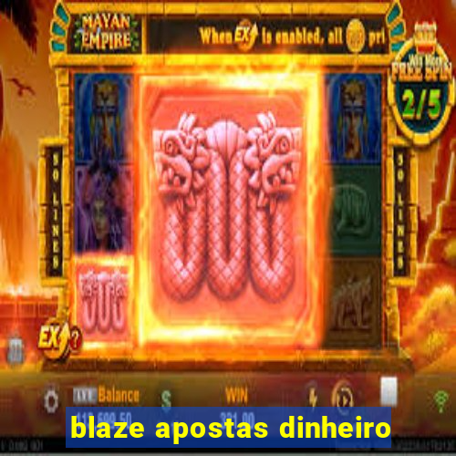 blaze apostas dinheiro