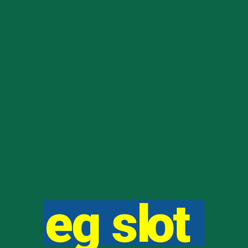 eg slot