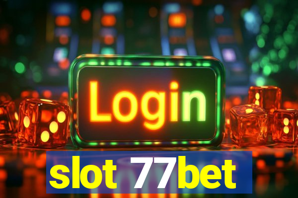 slot 77bet