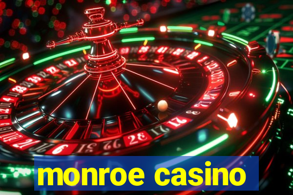 monroe casino