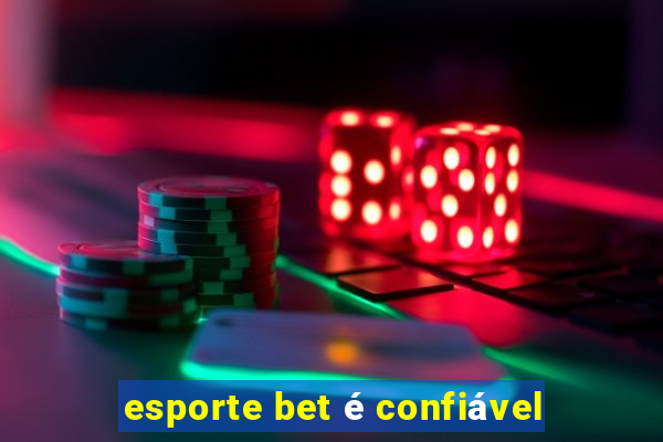 esporte bet é confiável