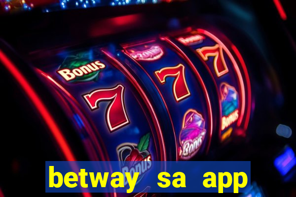 betway sa app download casino