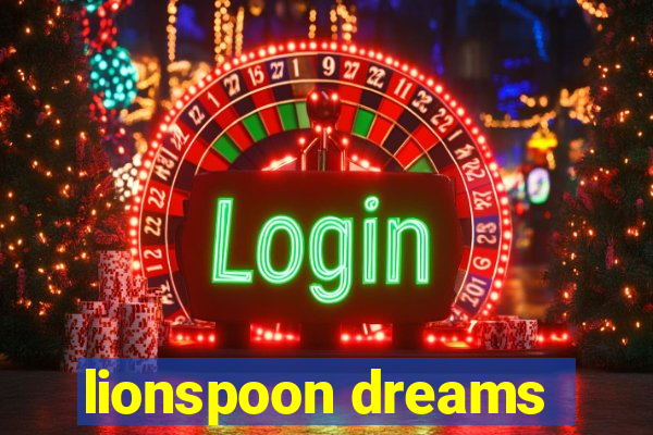 lionspoon dreams