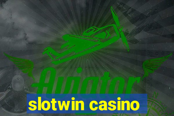 slotwin casino