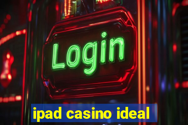 ipad casino ideal