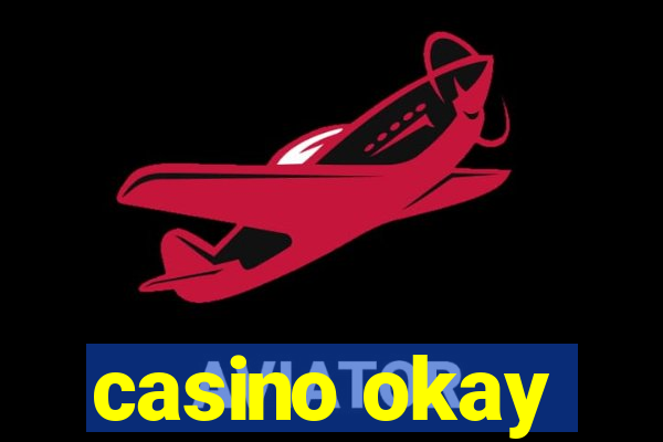 casino okay